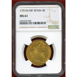 スペイン 1791M MF 4エスクード金貨 カルロス4世 NGC MS61